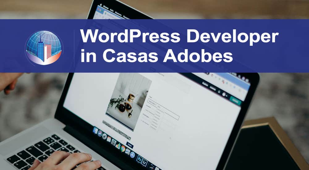 your local wordpress developer in casas adobes – websites that perform